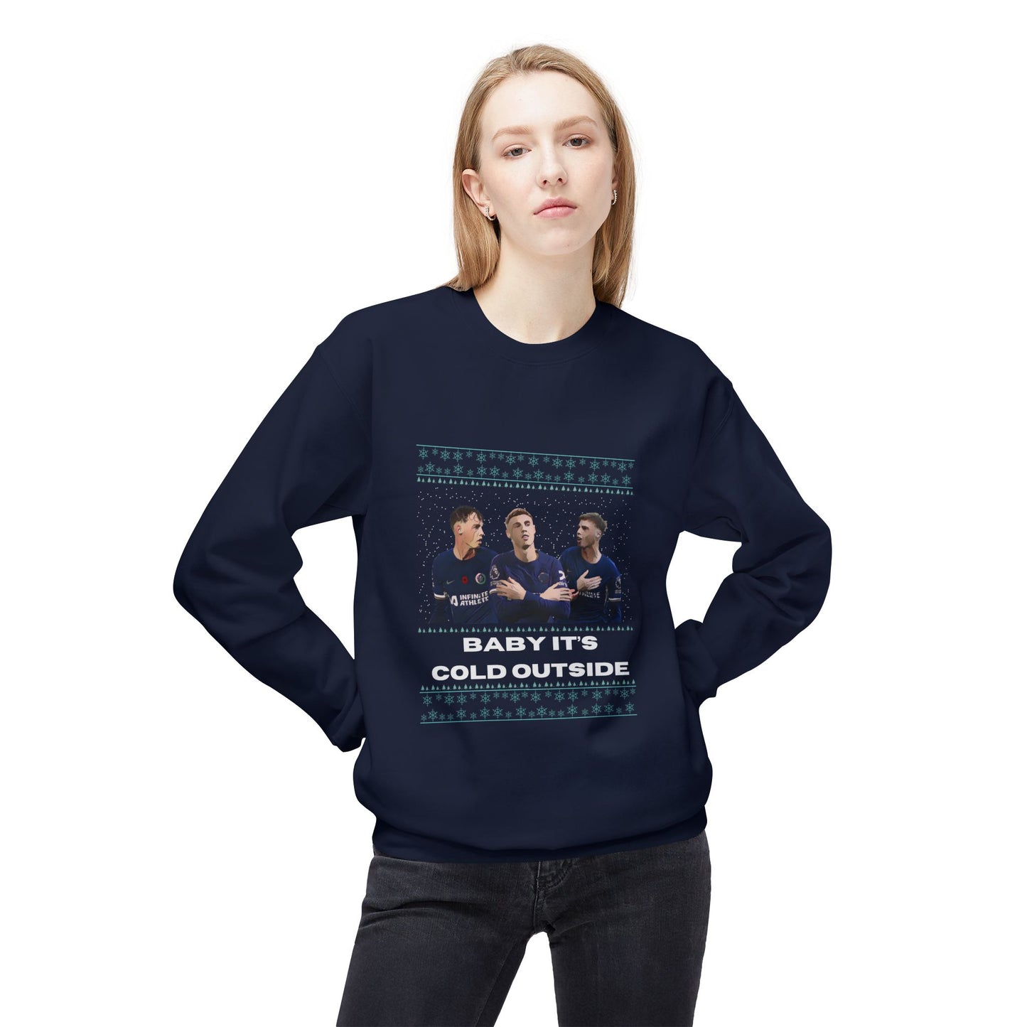 Baby Its Cold Outside Sweatshirt