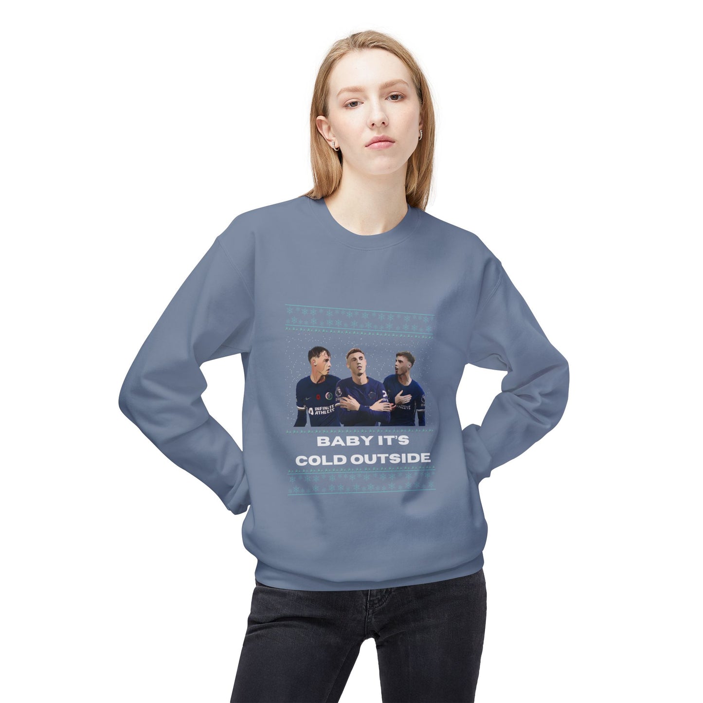 Baby Its Cold Outside Sweatshirt