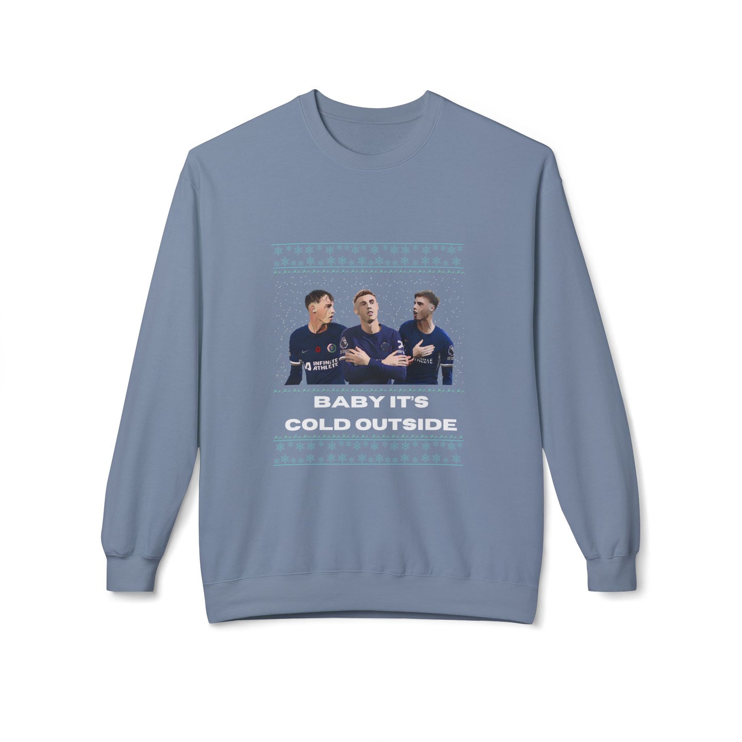 Baby Its Cold Outside Sweatshirt